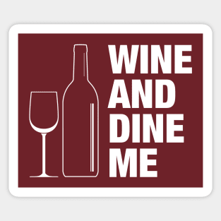 Wine and Dine Me Sticker